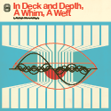 In Deck and Depth, A Whim, A Weft